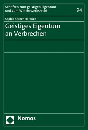 Karner-Herbrich |  Geistiges Eigentum an Verbrechen | eBook | Sack Fachmedien