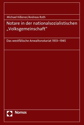 Kißener / Roth | Notare in der nationalsozialistischen "Volksgemeinschaft" | E-Book | sack.de