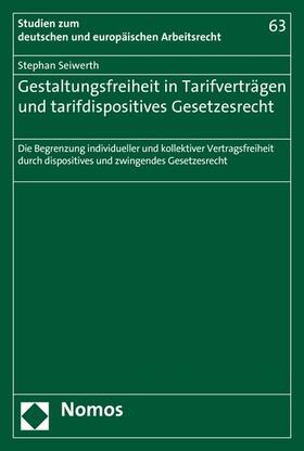 Seiwerth | Gestaltungsfreiheit in Tarifverträgen und tarifdispositives Gesetzesrecht | E-Book | sack.de