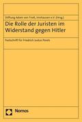 Stiftung Adam von Trott, Imshausen e.V. / e.V. |  Die Rolle der Juristen im Widerstand gegen Hitler | eBook | Sack Fachmedien