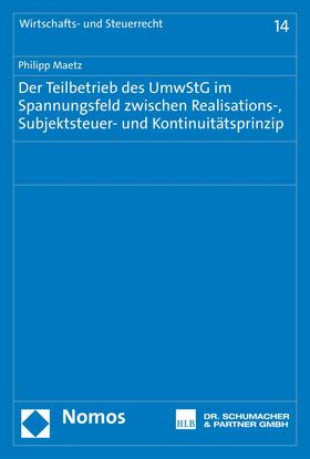 Maetz | Der Teilbetrieb des UmwStG im Spannungsfeld zwischen Realisations-, Subjektsteuer- und Kontinuitätsprinzip | E-Book | sack.de