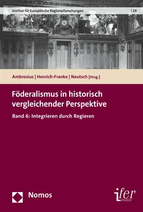 Ambrosius / Henrich-Franke / Neutsch | Föderalismus in historisch vergleichender Perspektive | E-Book | sack.de