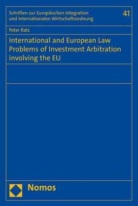 Ratz |  International and European Law Problems of Investment Arbitration involving the EU | eBook | Sack Fachmedien