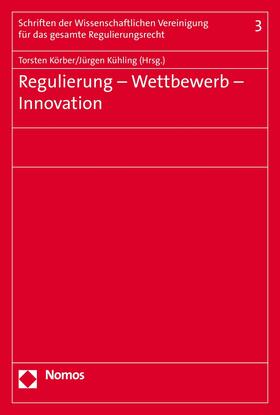 Körber / Kühling | Regulierung - Wettbewerb - Innovation | E-Book | sack.de