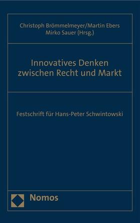 Brömmelmeyer / Ebers / Sauer | Innovatives Denken zwischen Recht und Markt | E-Book | sack.de