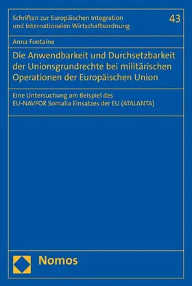Fontaine | Die Anwendbarkeit und Durchsetzbarkeit der Unionsgrundrechte bei militärischen Operationen der Europäischen Union | E-Book | sack.de