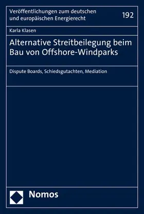 Klasen |  Alternative Streitbeilegung beim Bau von Offshore-Windparks | eBook | Sack Fachmedien