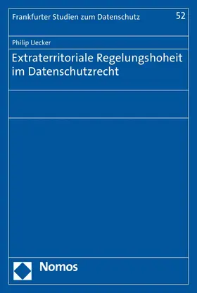 Uecker |  Extraterritoriale Regelungshoheit im Datenschutzrecht | eBook | Sack Fachmedien