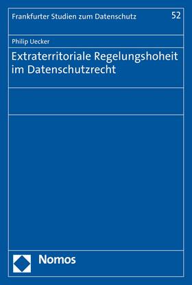 Uecker | Extraterritoriale Regelungshoheit im Datenschutzrecht | E-Book | sack.de