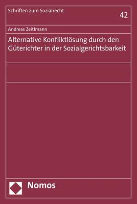 Zeitlmann | Alternative Konfliktlösung durch den Güterichter in der Sozialgerichtsbarkeit | E-Book | sack.de