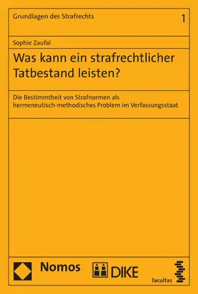 Zaufal |  Was kann ein strafrechtlicher Tatbestand leisten? | eBook | Sack Fachmedien