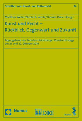 Weller / Kemle / Dreier |  Kunst und Recht - Rückblick, Gegenwart und Zukunft | eBook | Sack Fachmedien