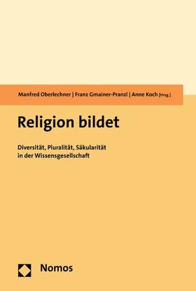 Oberlechner / Gmainer-Pranzl / Koch |  Religion bildet | eBook | Sack Fachmedien