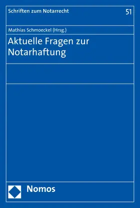 Schmoeckel |  Aktuelle Fragen zur Notarhaftung | eBook | Sack Fachmedien