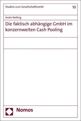 Nolting |  Die faktisch abhängige GmbH im konzernweiten Cash Pooling | eBook | Sack Fachmedien