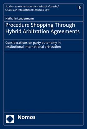 Lendermann |  Procedure Shopping Through Hybrid Arbitration Agreements | eBook | Sack Fachmedien