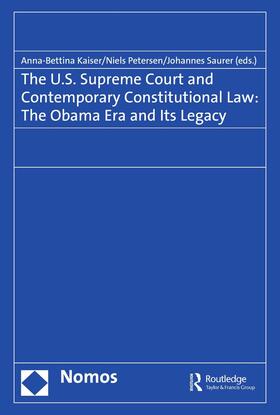 Kaiser / Petersen / Saurer | The U.S. Supreme Court and Contemporary Constitutional Law: The Obama Era and Its Legacy | E-Book | sack.de