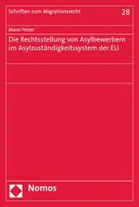 Pelzer |  Die Rechtsstellung von Asylbewerbern im Asylzuständigkeitssystem der EU | eBook | Sack Fachmedien