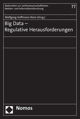 Hoffmann-Riem |  Big Data - Regulative Herausforderungen | eBook | Sack Fachmedien