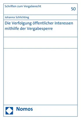 Schlichting | Die Verfolgung öffentlicher Interessen mithilfe der Vergabesperre | E-Book | www.sack.de