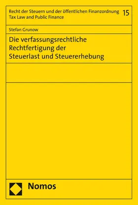 Grunow |  Die verfassungsrechtliche Rechtfertigung der Steuerlast und Steuererhebung | eBook | Sack Fachmedien