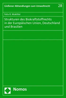 Wokittel |  Strukturen des Biokraftstoffrechts in der Europäischen Union, Deutschland und Brasilien | eBook | Sack Fachmedien