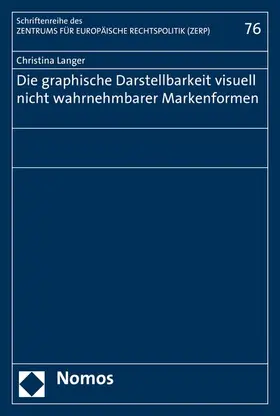 Langer |  Die graphische Darstellbarkeit visuell nicht wahrnehmbarer Markenformen | eBook | Sack Fachmedien