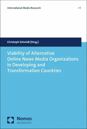 Schmidt |  Viability of Alternative Online News Media Organizations in Developing and Transformation Countries | eBook | Sack Fachmedien