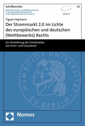 Heymann | Der Strommarkt 2.0 im Lichte des europäischen und deutschen (Wettbewerbs) Rechts | E-Book | sack.de