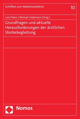 Eidam / Lindemann |  Grundfragen und aktuelle Herausforderungen der ärztlichen Sterbebegleitung | eBook | Sack Fachmedien