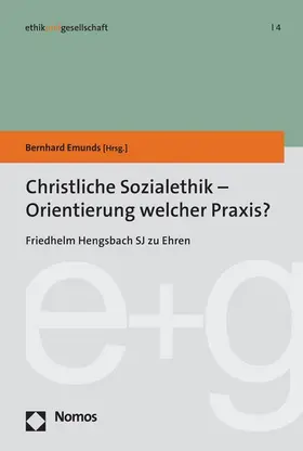 Emunds |  Christliche Sozialethik - Orientierung welcher Praxis? | eBook | Sack Fachmedien