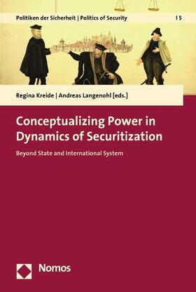 Kreide / Langenohl |  Conceptualizing Power in Dynamics of Securitization | eBook | Sack Fachmedien