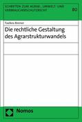 Bremer |  Die rechtliche Gestaltung des Agrarstrukturwandels | eBook | Sack Fachmedien
