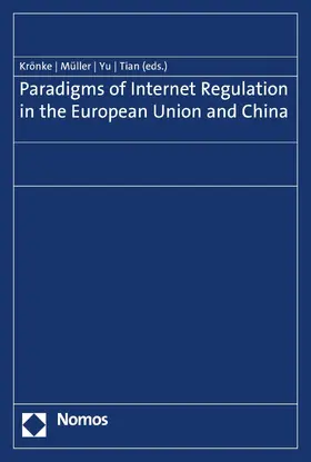 Krönke / Müller / Yu |  Paradigms of Internet Regulation in the European Union and China | eBook | Sack Fachmedien