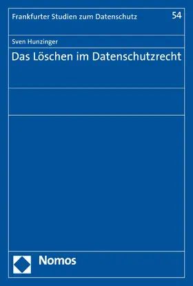 Hunzinger |  Das Löschen im Datenschutzrecht | eBook | Sack Fachmedien