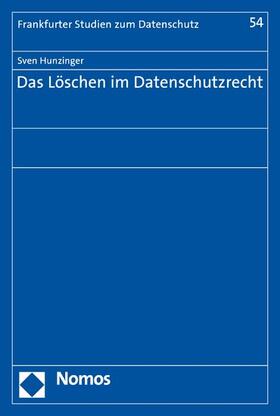Hunzinger | Das Löschen im Datenschutzrecht | E-Book | sack.de