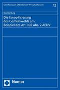 Jung |  Die Europäisierung des Gemeinwohls am Beispiel des Art. 106 Abs. 2 AEUV | eBook | Sack Fachmedien