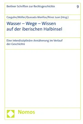 Czeguhn / Möller / Quesada Morillas |  Wasser - Wege - Wissen auf der iberischen Halbinsel | eBook | Sack Fachmedien