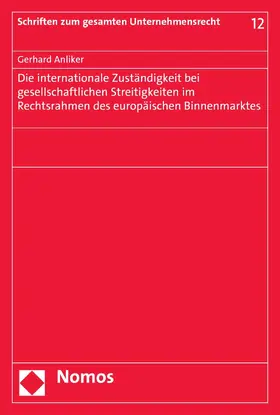 Anliker |  Die internationale Zuständigkeit bei gesellschaftlichen Streitigkeiten im Rechtsrahmen des europäischen Binnenmarktes | eBook | Sack Fachmedien