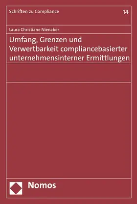Nienaber |  Umfang, Grenzen und Verwertbarkeit compliancebasierter unternehmensinterner Ermittlungen | eBook | Sack Fachmedien