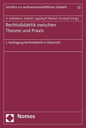 Astleitner / Deibl / Lagodny | Rechtsdidaktik zwischen Theorie und Praxis | E-Book | sack.de