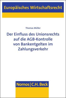 Müller |  Der Einfluss des Unionsrechts auf die AGB-Kontrolle von Bankentgelten im Zahlungsverkehr | eBook | Sack Fachmedien