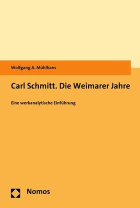 Mühlhans | Carl Schmitt. Die Weimarer Jahre | E-Book | sack.de