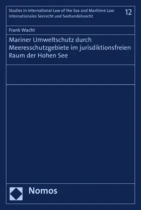 Wacht |  Mariner Umweltschutz durch Meeresschutzgebiete im jurisdiktionsfreien Raum der Hohen See | eBook | Sack Fachmedien