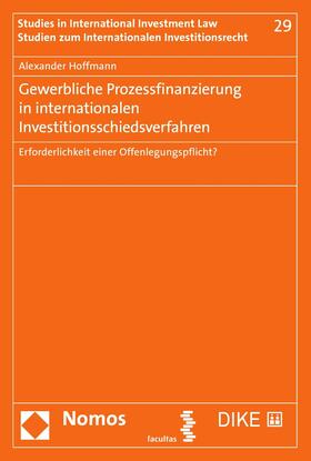 Hoffmann | Gewerbliche Prozessfinanzierung in internationalen Investitionsschiedsverfahren | E-Book | sack.de