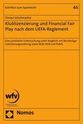 Schuhmacher |  Klublizenzierung und Financial Fair Play nach dem UEFA-Reglement | eBook | Sack Fachmedien