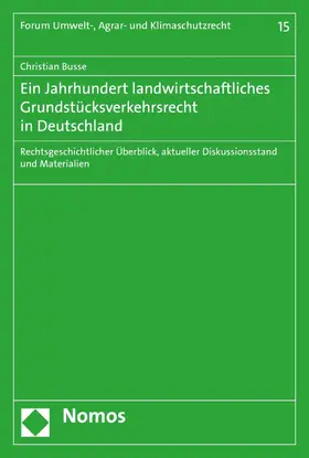 Busse |  Ein Jahrhundert landwirtschaftliches Grundstücksverkehrsrecht in Deutschland | eBook | Sack Fachmedien