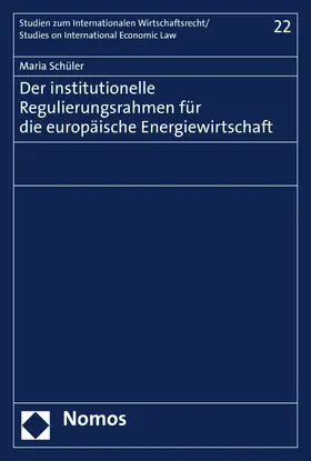 Schüler |  Der institutionelle Regulierungsrahmen für die europäische Energiewirtschaft | eBook | Sack Fachmedien