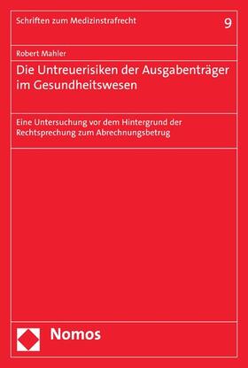 Mahler |  Die Untreuerisiken der Ausgabenträger im Gesundheitswesen | eBook | Sack Fachmedien