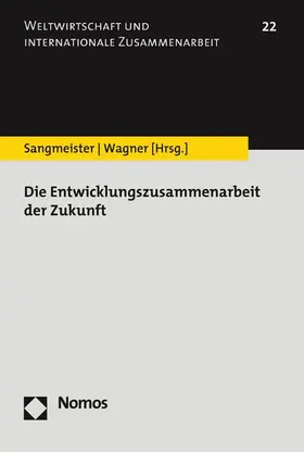 Sangmeister / Wagner |  Die Entwicklungszusammenarbeit der Zukunft | eBook | Sack Fachmedien